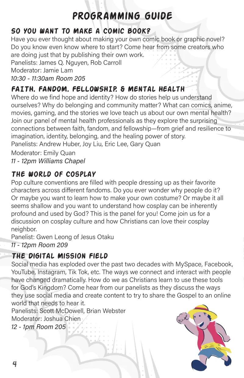 Programming guide: So You Want to Make a Comic Book? (10:30–11:30am, Room 205), Faith. Fandom. Fellowship. & Mental Health (11am–12pm, Williams Chapel), The World of Cosplay (11am–12pm, Room 209), The Digital Mission Field (12–1pm, Room 205).
